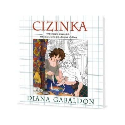 Cizinka - - antistresové omalovánky podle úspěšné knižní a filmové předlohy - Diana Gabaldon