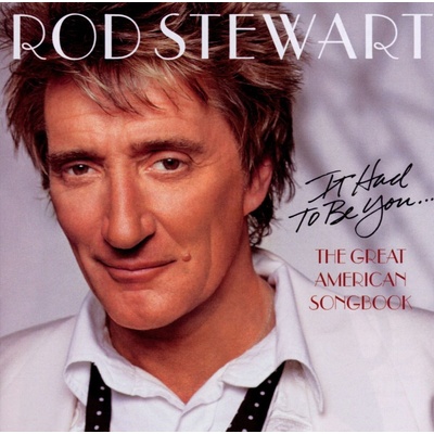 Rod Stewart - It Had To Be You. . . The Great American Song Book (CD) (0743219686725)