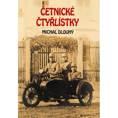 Četnické čtyřlístky - Michal Dlouhý