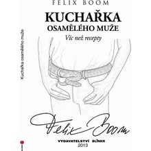 Kuchařka osamělého muže - Felix Boom