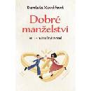 Knihy Dobré manželství, 10 + 1 užitečných rad - Daniela Kovářová