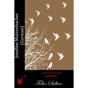 Josefine Mutzenbacher (German) | Felix Salten (ISBN: 9781511948685)