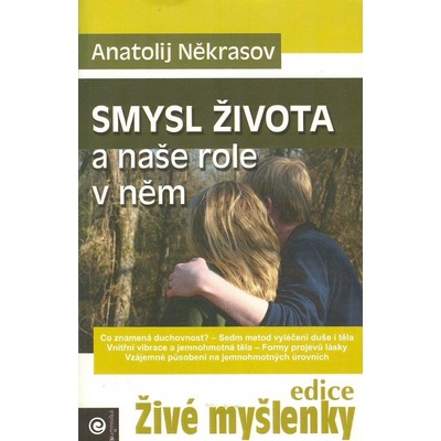 Smysl života a naše role v něm - Anatolij Někrasov