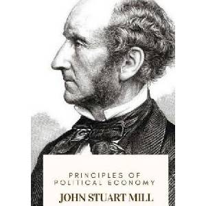 Principles of Political Economy | John Stuart Mill (ISBN: 9781719367882)