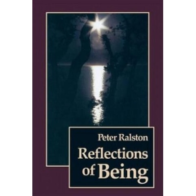 Reflections of Being | Peter Ralston