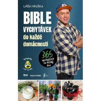Bible vychytávek do každé domácnosti - 365 vychytávek na každý den - Láďa Hruška