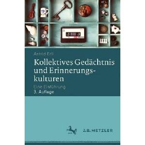 Kollektives Gedachtnis und Erinnerungskulturen | Astrid Erll (ISBN: 9783476026453)