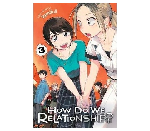 How Do We Relationship?, Vol. 3
