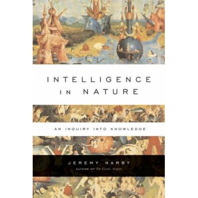Intelligence in Nature - J. Narby