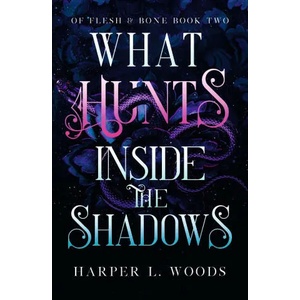 What Hunts Inside the Shadows | Harper L. Woods (ISBN: 9781399711715)