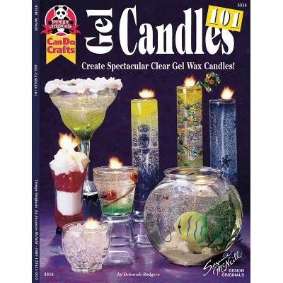Gel Candles 101: Create Spectacular Clear Gel Wax Candles - Rodgers Deborah