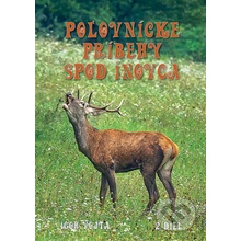 Poľovnícke príbehy spod Inovca 2. diel - Igor Vojta