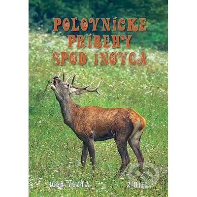 Poľovnícke príbehy spod Inovca 2. diel - Igor Vojta