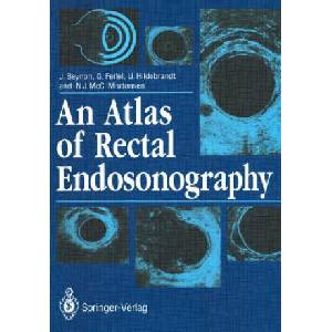 Atlas of Rectal Endosonography | John Beynon, Gernot Feifel, Ulrich Hildebrandt, Neil J. McC. Mortensen (ISBN: 9781447118824)