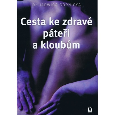 Cesta ke zdravé páteři a kloubům - Jadwiga Górnicka