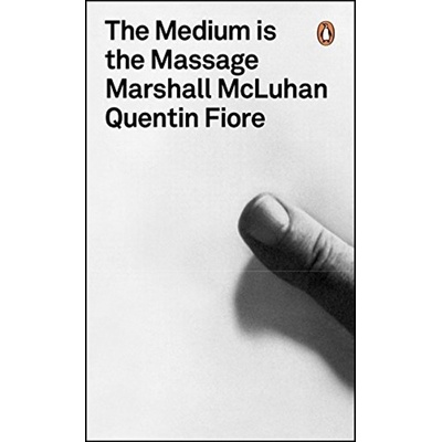 The Medium is the Massage: An Inventory of Ef... - Marshall McLuhan , Quentin Fio
