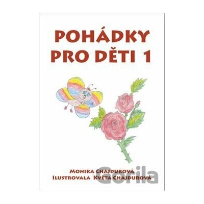 Pohádky pro děti 1 - Monika Chajdurová