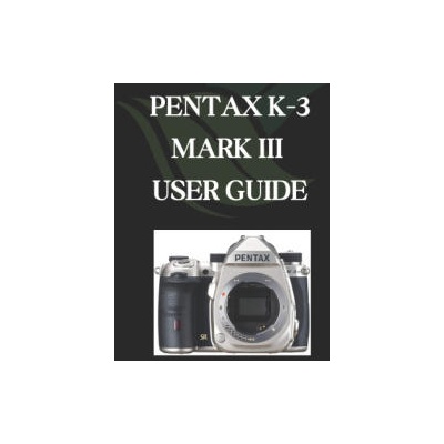 PENTAX K-3 MARK III USER GUIDE | Zoey Fortnite