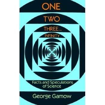 One, Two, Three...Infinity Gamow George