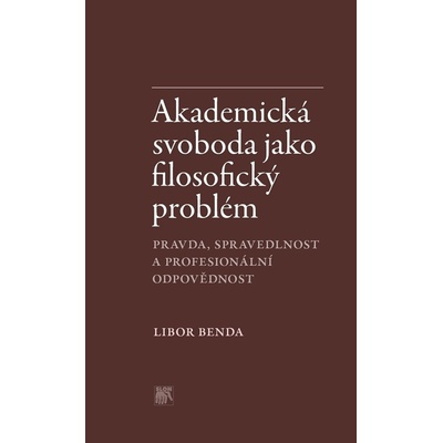 Akademická svoboda jako filosofický problém - Lukáš Benda