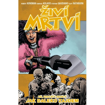 Živí mrtví 29 Jak daleko zajdem - Robert Kirkman, Charlie Adlard, Cliff Rathburn