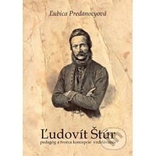 Ľudovít Šťúr pedagóg a tvorca koncepcie vzdelávania - Ľubica Predanocyová