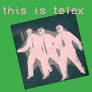 TELEX - THIS IS TELEX LP