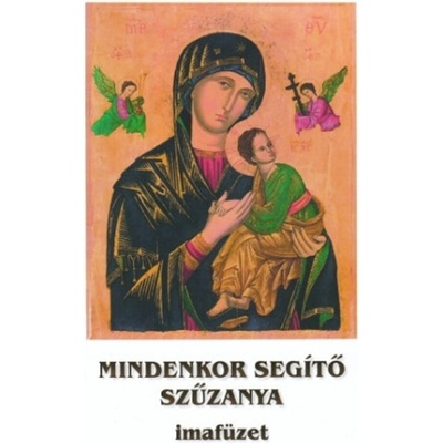 Mindenkor Segítő Szűzanya - imafüzet