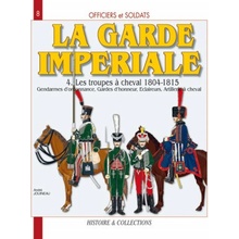 Officiers et soldats de la Garde impériale - 1804-1815