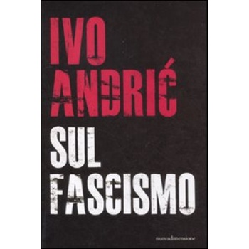Sul fascismo | Ivo Andríc