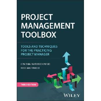 Project Management ToolBox: Tools and Techniques f or the Practicing Project Manager, 3rd Edition