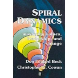 Spiral Dynamics - Mastering Values, Leadership and Change (2005)