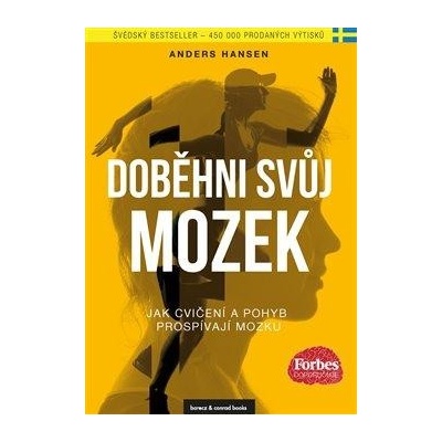 Doběhni svůj mozek - Jak cvičení a pohyb prospívají mozku