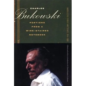 Portions from a Wine-Stained Notebook | Charles Bukowski (ISBN: 9780872864924)