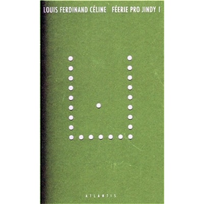 Féerie pro jindy I - Louis Ferdinand Céline