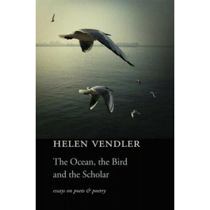 Ocean, the Bird, and the Scholar | Helen Vendler (ISBN: 9780674984080)
