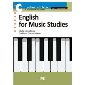 ENGLISH FOR MUSIC STUDIES | MARTA FALCES-SIERRA, E. M. GOMEZ-JIMENEZ (ISBN: 9788433864840)