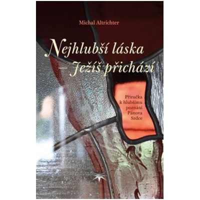 Nejhlubší láska - Ježíš přichází - Michal Altrichter