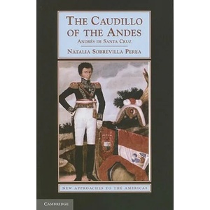 Caudillo of the Andes | Natalia Sobrevilla Perea (2002)