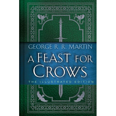 A Feast for Crows: The Illustrated Edition | George R. R. Martin