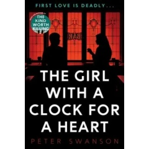 Girl With A Clock For A Heart | Peter Swanson (2016)