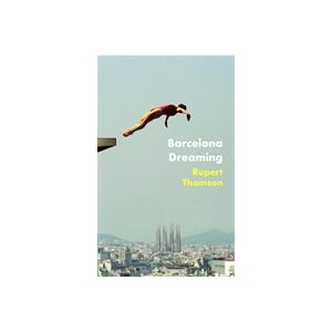 Barcelona Dreaming | RUPERT THOMSON (ISBN: 9781472153517)