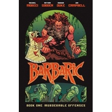Barbaric Vol. 1: Murderable Offenses Moreci Michael