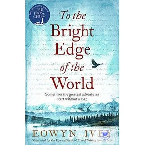 To the Bright Edge of the World | Eowyn Ivey (ISBN: 9781472208620)