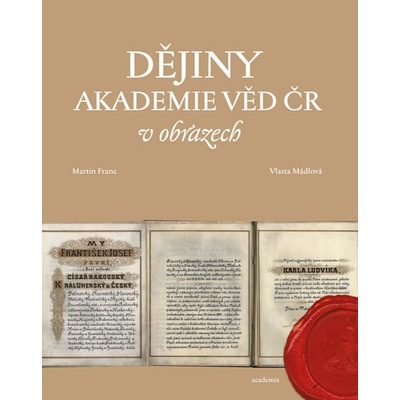 Dějiny Akademie věd ČR v obrazec… (Martin Franc; Vlasta Mádlová)