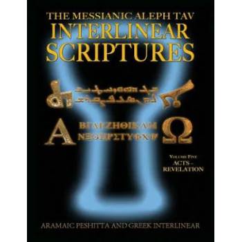 Image 1 of Messianic Aleph Tav Interlinear Scriptures (MATIS) Volume Five Acts-Revelation, Aramaic Peshitta-Greek-Hebrew-Phonetic Translation-English, Bold Black | Jeremy Chance Springfield, William H. Sanford