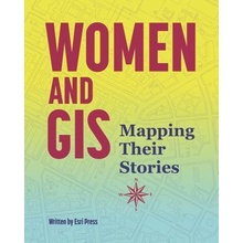 Women and GIS - Mapping Their Stories Esri PressPaperback