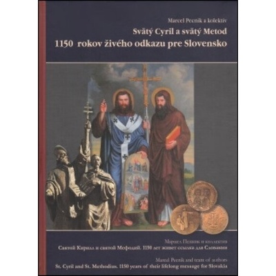 Svätý Cyril a svätý Metod 1150 rokov živého odkazu pre Slovensko - Marcel Pecník