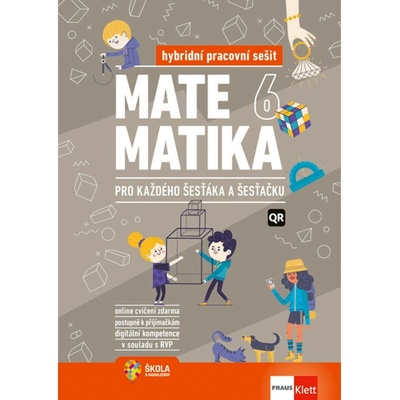 Matematika 6 pro každého šesťáka a šesťačku - Hybridní pracovní sešit