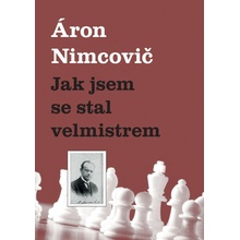 Jak jsem se stal velmistrem - Aaron Nimcovič CZ